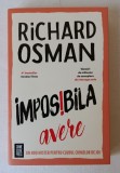 Imposibila avere, R. Osman, nouă