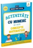 Cumpara ieftin Activitati cu numere si alte concepte matematice. 3-5 ani/***