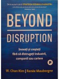 W. Chan Kim - Beyond disruption (Editia: 2023)