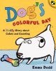 Dog&#039;s Colorful Day: A Messy Story about Colors and Counting