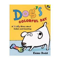 Dog's Colorful Day: A Messy Story about Colors and Counting