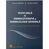 Teste grila de farmacoterapie si farmacologie generala pentru examenul de rezidentiat - Simona Negres