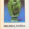 MILINDA PANHA SAU INTREBARILE REGELUI MILINDA , Iasi 1993