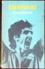 Espana '82 Ioan Chirila Editura Sport-Turism An 1982 Limba Romana Stare Buna 302 Pagini