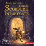 Secretul Scorburii Intunecate. Seria Saga celor Cinci Taramuri. Cartea a II-a - Viorel Zaicu, Kieran Larwood