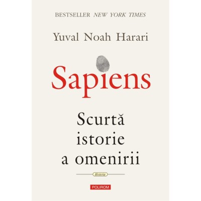 Sapiens. Scurta istorie a omenirii - Yuval Noah Harari foto