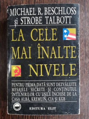 LA CELE MAI INALTE NIVELE - MICHAEL R. BESCHLOSS / STROBE TALBOTT foto