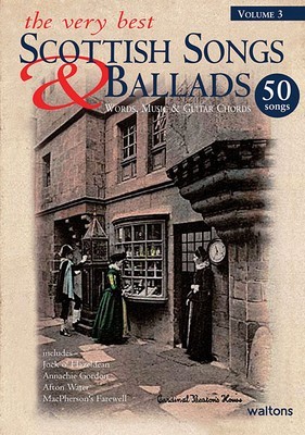 The Very Best Scottish Songs &amp; Ballads, Volume 3: Words, Music &amp; Guitar Chords