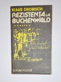 Rezistența la Buchenwald &ndash; Aut. Klaus Drobisch, Trad. Sorin Toma, Ed. Politică, 1981