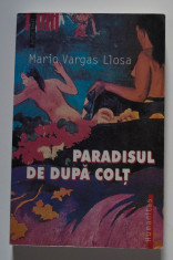 Mario Vargas Llosa - Paradisul de dupa col? (trad. Mariana Sipo?) foto