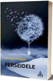 Perseidele - Paperback brosat - Mircea Pricăjan - Charmides