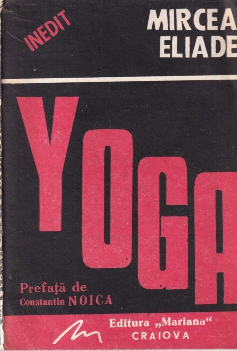 Mircea Eliade - Yoga. Problematica filozofiei indiene