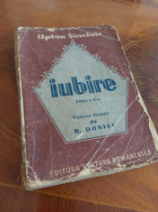 Iubire - Upton Sinclair Carte Veche 2 Volume 1941 foto