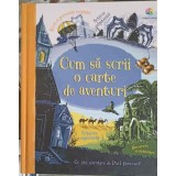 CUM SA SCRII O CARTE DE AVENTURI-PAUL DOWSWELL-248914