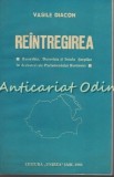 Cumpara ieftin Reintregirea Basarabia Bucovina Insula Serpilor - Dezbateri Vasile Diacon, Editura Unirea 1992