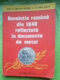 G931-Revolutia romana din 1948 reflectata in documente de metal-Editura Militara 1988 stare buna. Marimi: 16/12 cm, 188 pagini.