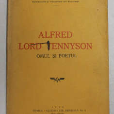 ALFRED LORD TENNYSON - OMUL SI POETUL de ZOE GHETU , 1930 , COPERTA CU MICA PATA