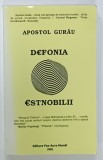 DEFONIA , ESTNOBILII , roman de APOSTOL GURAU , 2005, DEDICATIE *