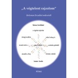 A v&eacute;gtelent rajzolom - Kelemen Erzs&eacute;bet műveiről - Kelemen Erzs&eacute;bet
