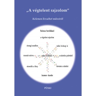 A v&amp;eacute;gtelent rajzolom - Kelemen Erzs&amp;eacute;bet műveiről - Kelemen Erzs&amp;eacute;bet foto