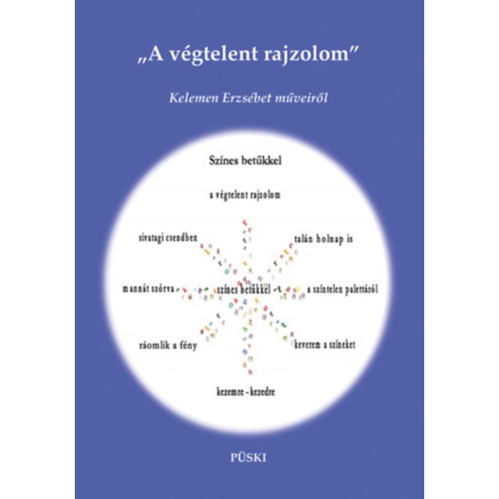 A v&eacute;gtelent rajzolom - Kelemen Erzs&eacute;bet műveiről - Kelemen Erzs&eacute;bet