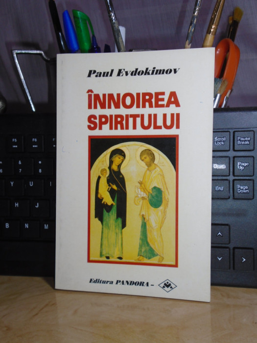 PAUL EVDOKIMOV - INNOIREA SPIRITULUI ( STUDII DE SPIRITUALITATE ) , 1997 #