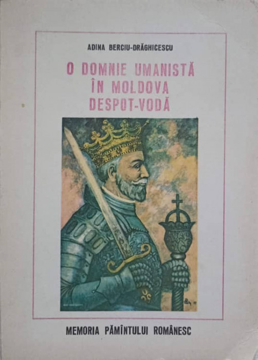 O DOMNIE UMANISTA IN MOLDOVA DESPOT-VODA-ADINA BERCIU-DRAGHICESCU-105978