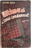 Ultima zi a unui condamnat &ndash; Victor Hugo