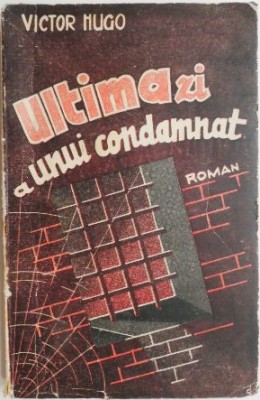 Ultima zi a unui condamnat &amp;ndash; Victor Hugo foto