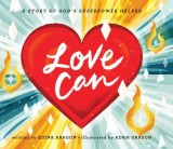 Love Can: A Story of God&#039;s Superpower Helper