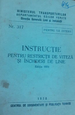 INSTRUCTIE PENTRU RESTRICTII DE VITEZA SI INCHIDERI DE LINIE CFR foto