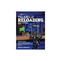 Abc&#039;s of Reloading, 10th Edition: The Definitive Guide for Novice to Expert