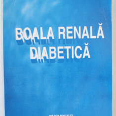 BOALA RENALA DIABETICA de CRISTIAN SERAFINCEANU , 2002