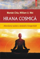 Hrana cosmica. Abordarea taoista a sanatatii si longevitatii - Polirom