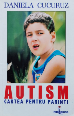 Autism Cartea Pentru Parinti - Daniela Cucuruz ,560094 foto