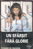 Roman Un sfarsit fara glorie Gerard de Villiers editura Tinerama 2004 stare buna