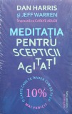 Cumpara ieftin Meditatia pentru scepticii agitati - 2019 - Dan Harris (xx352)
