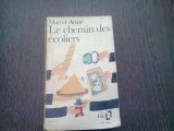 LE CHEMIN DES ECOLIERS - MARCEL AYME (CARTE IN LIMBA FRANCEZA)