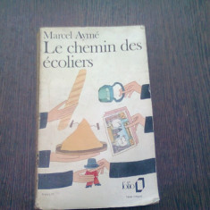 LE CHEMIN DES ECOLIERS - MARCEL AYME (CARTE IN LIMBA FRANCEZA)