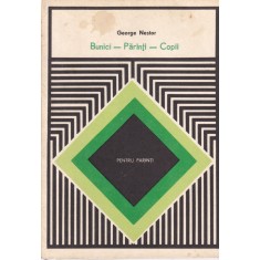 George Nestor - Bunici, parinti, copii