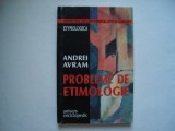 Probleme de etimologie - Andrei Avram, Univers Enciclopedic