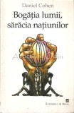 Cumpara ieftin Bogatia Lumii, Saracia Natiunilor - Daniel Cohen, Economie, Editura Eurosong&amp;book, 1998, Bucuresti, 174 pagini