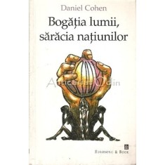 Bogatia Lumii, Saracia Natiunilor - Daniel Cohen