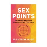 Sex points: reclaim your sex life with the revolutionary multi-point system