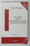 TESTE GRILA PENTRU MAGISTRATURA , AVOCATURA SI EXAMENUL DE LICENTA de VIOREL VOINEAG , 2009 * MINIMA UZURA