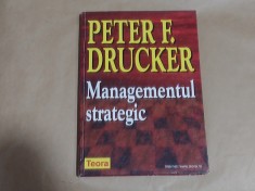 PETER F.DRUCKER - MANAGEMENTUL STRATEGIC foto