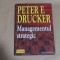 PETER F.DRUCKER - MANAGEMENTUL STRATEGIC