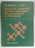 RESURSE MINERALE PENTRU MATERIALE DE CONSTRUCTII IN ROMANIA de N.ST.MIHAILESCU SI I.GRIGORE, 1981