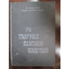 Pe treptele slujirii crestine vol 4 Teoctist Mitropolit al Moldovei si Sucevei
