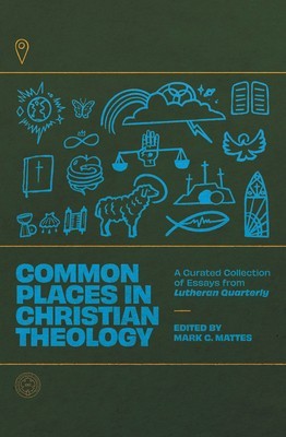 Common Places in Christian Theology: A Curated Collection of Essays from Lutheran Quarterly foto
